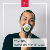 OUTPUT 2016 Top 10 by Tom FKG at Ce La VI Bangkok by CÉ LA VI Bangkok Club / Lounge