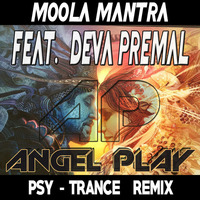 Moola Mantra Feat Deva Premal (Angel Play RemixxX) by Angel Play