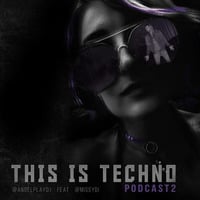 This is Techno _-Podcast 2-_ by Angel Play