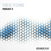 THIS IS TECHNO / PODCAST 3 by Angel Play