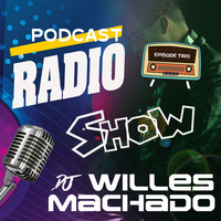 Podcast Rádio Show #002 by Dj Willes Machado