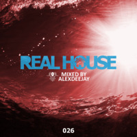 Real House 026 Mixed By AlexDeejay S026 by AlexDeejay