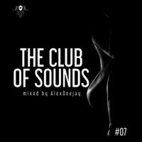 AlexDeejay - The Club Of Sounds #07 by AlexDeejay