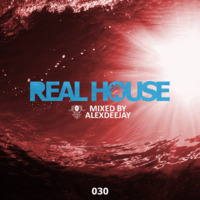 Real House 030 Mixed By AlexDeejay S030 by AlexDeejay