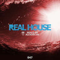 Real House 047 Mixed By AlexDeejay 2017 by AlexDeejay