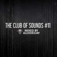 AlexDeejay - The Club Of Sounds #11 by AlexDeejay