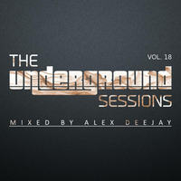 AlexDeejay - The Underground Sessions Vol.18 by AlexDeejay