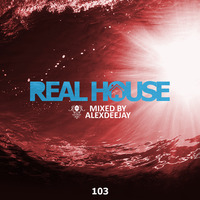 Real House 103 Mixed by Alex Deejay 2018 by AlexDeejay