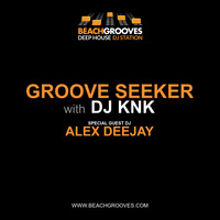 Groove Seeker by KNK (Guest Mix Alex Deejay #01) by AlexDeejay