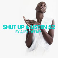 Shut Up &amp; Listen 52 by Alex Deejay by AlexDeejay