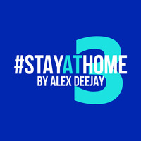 Stay At Home Session by Alex Deejay #03 by AlexDeejay