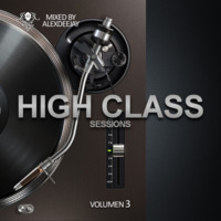 AlexDeejay - High Class Sessions 03 by AlexDeejay