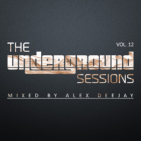 AlexDeejay - The Underground Sessions Vol.12 by AlexDeejay