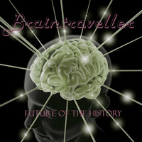 Braintraveller 23 Future Of The History by Braintraveller