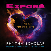 Exposé - Point Of No Return (Rhythm Scholar Deluxe Edition Reconstruction) by Vinny Vero