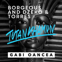 Dzeko&amp;Torres,Borgeous - Tutankhamun (Gabi Oancea Remix) by Gabi Oancea