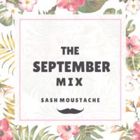 September Mix by Sash Moustache