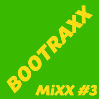 DJ DAN - BOOTRAXX MIXX #3 by BOOTRAXX