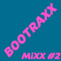 DJ DAN - BOOTRAXX MIXX #2 by BOOTRAXX