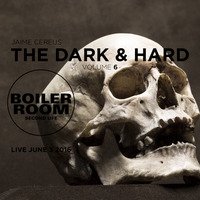 Jaime Cereus - The Dark &amp; Hard Vol 6 (LIVE at Boiler Room SL) by Jaime Cereus