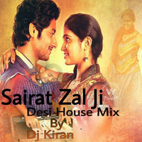 Sairat Zal Ji Desi House Mix By Dj Kiran by kiran waghmare