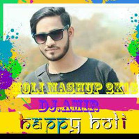 Holi Mashup (2K18) DJ.AMIR by Dee_J_Amir