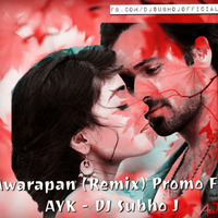 Awarapan Ft. AYK (Rework) Promo - DJ Subho J by DJ SUBHO J Official