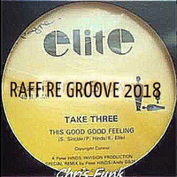 This Good Good Feeling   Raff re groove 2018 by Raffaello Addario