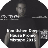 Ken Ushen Deep House Promo Mixtape 2016 by Ken Ushen
