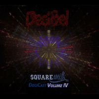 Square Milk - DeciCast Volume IV by DeciBel (AUS)