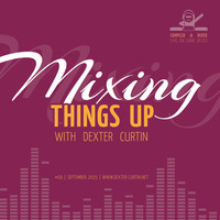 dexter curtin - mixing things up september 2016 by dextercurtin