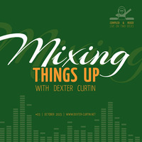 Dexter Curtin - Mixing Things Up, October 2015 by dextercurtin