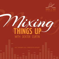 Dexter Curtin - Mixing Things Up, November 2015 by dextercurtin