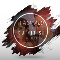 BACHALO - (AKHIL) - DJ NITISH SHARMA by DjNitish Nvk