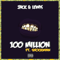 Jack & Lewis - 100 Million (Ft. Shockman) *FREE DOWNLOAD* by Jack & Lewis