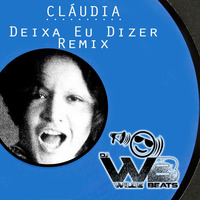 Claudia - Deixa Eu Dizer (Wilde Beats Remix) by Wilde Beats
