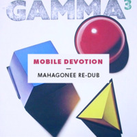 Gamma - Mobile Devotion - Mahagonee re-dub by Mahagonee