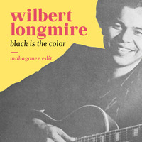 Wilbert Longmire - Black is the color - Mahagonee edit by Mahagonee
