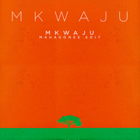 Mkwaju - Mkwaju - Mahagonee edit by Mahagonee