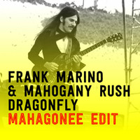 Frank Marino &amp; Mahogany Rush - Dragonfly - Mahagonee edit by Mahagonee
