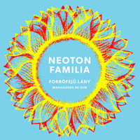 Neoton Familia - Forrófejű lány - Mahagonee re-rub by Mahagonee