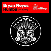 Bryan Reyes - Rumba Que Zumba (Bryan Reyes &amp; Danny W Overdrive Mix) by Bryan Reyes