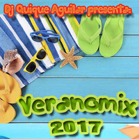 Veranomix 2017 Dj Quique Aguilar by Dj Quique Aguilar