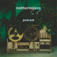 Notturno Jazz  Podcast#17 290119 by Ettore Pacini