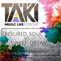Tresured Soul vs Sweet Dreams (DJ Taki Sweet Dreams Mashup) Final by DJ TAKI