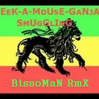 Eek A Mouse - Ganja Smuggling rMx (BissoMaN meets Alborosie) [FREE DOWNLOAD] by BissoMaN (Macume snd)