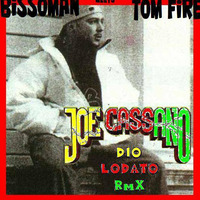 Joe Cassano - Dio Lodato (BissoMaN meets Tom Fire rmx) [FREE DOWNLOAD] by BissoMaN (Macume snd)