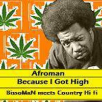 Afroman - Because i got high RmX (BissoMaN meets Country Hi Fi) [FREE DOWNLOAD] by BissoMaN (Macume snd)