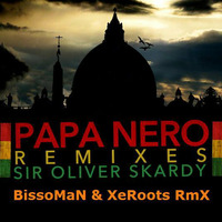 Sir Oliver Skardy feat. Baby - Papa Nero (BissoMaN &amp; XeRoots Official RmX) by BissoMaN (Macume snd)
