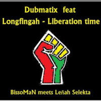 Dubmatix ft Longfingah - Liberation time (BissoMaN meets Leñah  Selekta) [FREE DOWNLOAD] by BissoMaN (Macume snd)